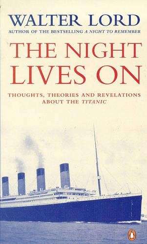 The Night Lives on - Walter Lord