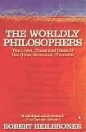 The Worldly Philosophers - Robert L. Heilbroner