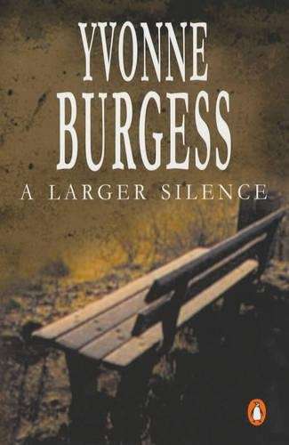 A Larger Silence - Yvonne Burgess