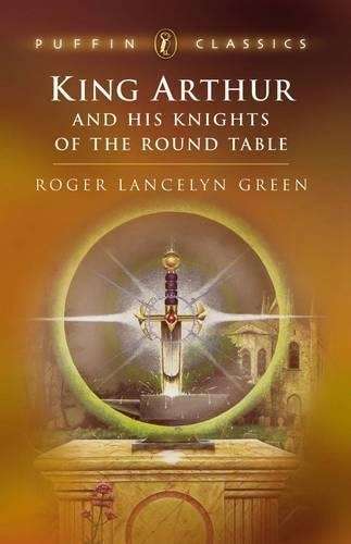 \King Arthur and His Knights of the Round Table: \"\"Coming of Arthur\" - Roger Lancelyn Green"