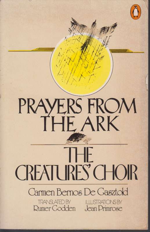 Prayers of the ark , the creatures choir - Carmen Bernos De Gasztold