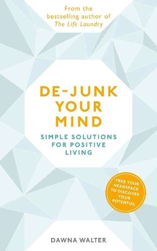 De-junk Your Mind - Dawna Walter