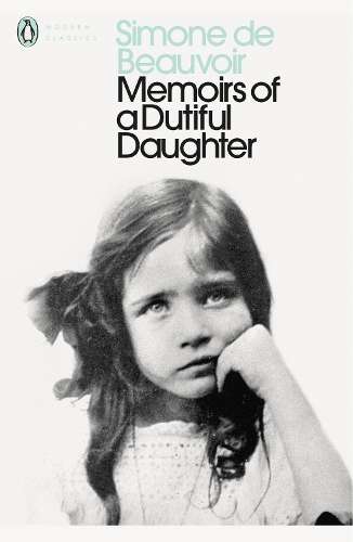 Memoirs of a Dutiful Daughter - Simone de Beauvoir