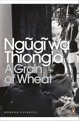 A Grain of Wheat - Ngugi wa Thiong'o