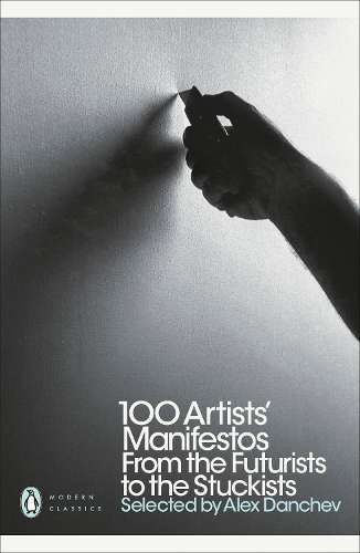 100 Artists' Manifestos - Alex Danchev