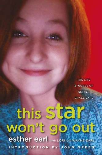 This Star Won't Go Out - Esther Grace Earl