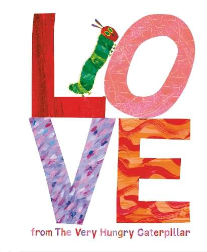 Love from the Very Hungry Caterpillar - Eric Carle