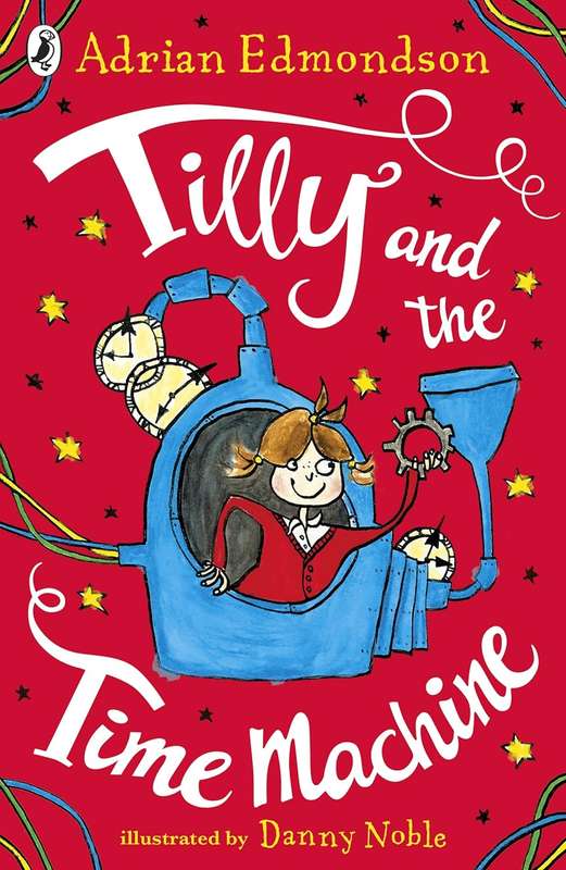 Tilly and the Time Machine - Adrian Edmondson