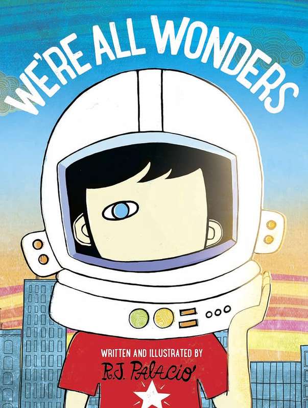 We're All Wonders - R. J. Palacio