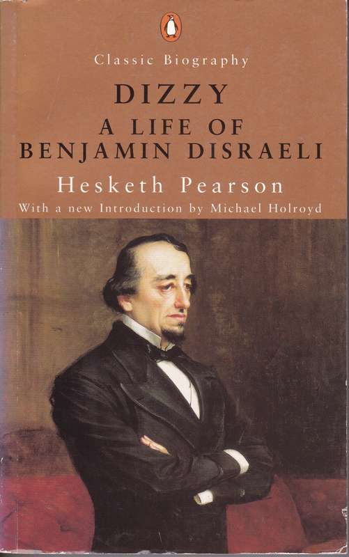 DIZZY LIFE OF BENJAMIN DISRAELI SECONDHAND - PEARSON,H