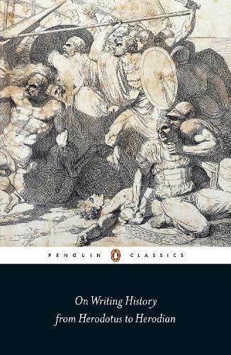 On Writing History from Herodotus to Herodian - ANTHOLOGY