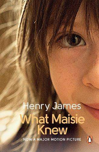 What Maisie Knew (film tie-in) - Henry James