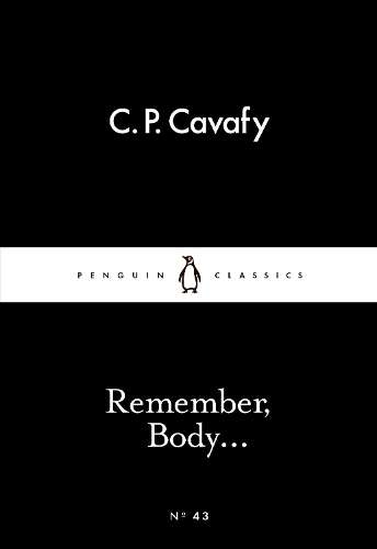 Remember Body... - C. P. Cavafy