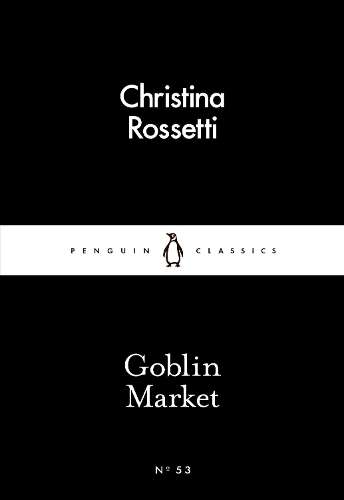 Goblin Market - Christina G. Rossetti