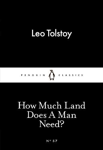 How Much Land Does A Man Need? - Leo Tolstoy