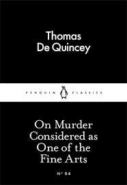 On Murder Considered as One of the Fine Arts - Thomas De Quincey