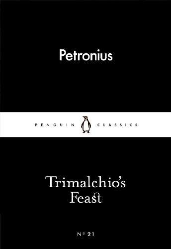 Trimalchio's Feast - Petronius Arbiter