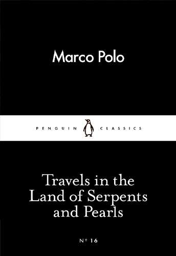 Travels in the Land of Serpents and Pearls - Marco Polo