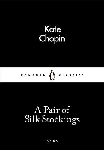 A Pair of Silk Stockings - Kate Chopin