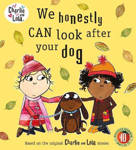 Charlie and Lola: We Honestly Can Look After Your Dog - CHILD,L