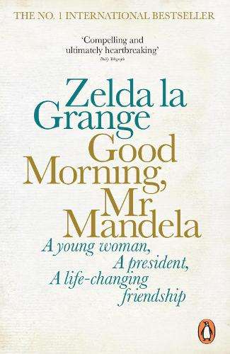 Good Morning Mr Mandela - Zelda la Grange