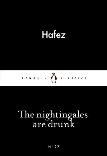 The Nightingales are Drunk - Hafez