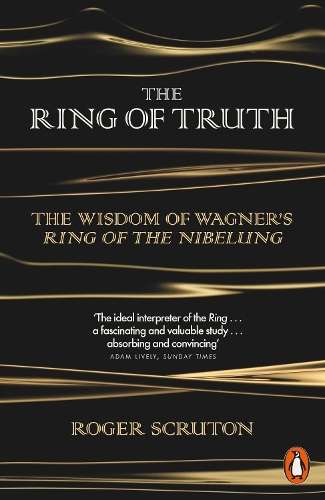 The Ring of Truth - Roger Scruton