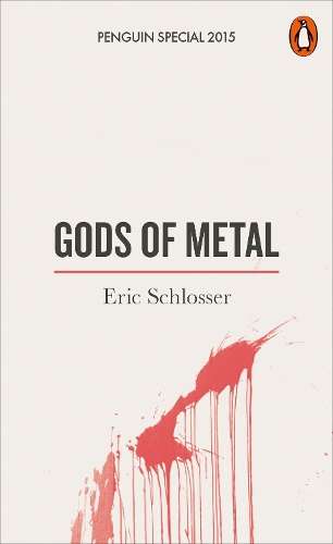 Gods of Metal - Eric Schlosser