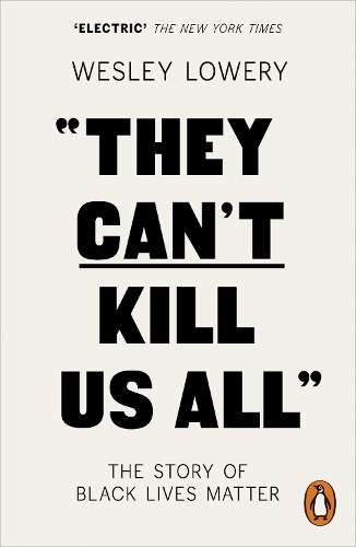 They Can't Kill Us All - Wesley Lowery