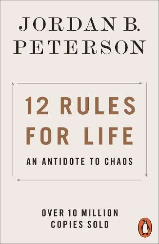 12 Rules for Life: An Antidote to Chaos - Jordan B. Peterson