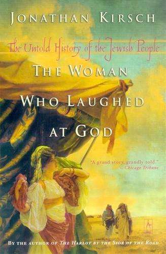 The Woman Who Laughed at God: the - Jonathan Kirsch