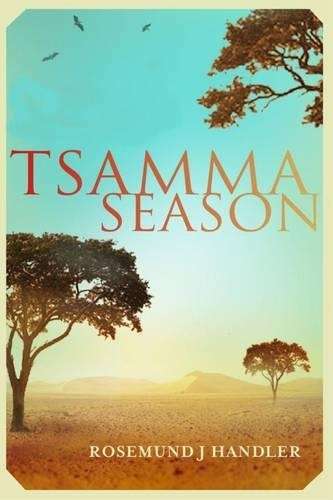 Tsamma Season - Rosemund Handler