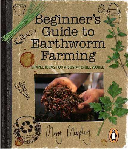 Beginner's guide to earthworm farming - MURPHY,M