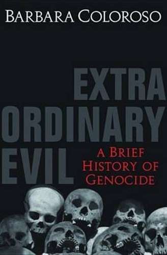 Extraordinary Evil - Barbara Coloroso