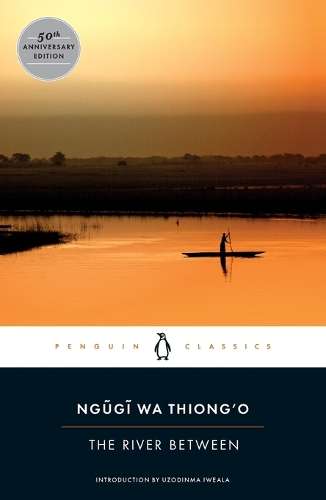 The River Between - Thiong'o Ngugi Wa