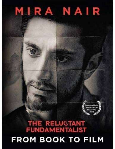 RELUCTANT FUNDAMENTALIST BOOK TO FILM - Mira Nair