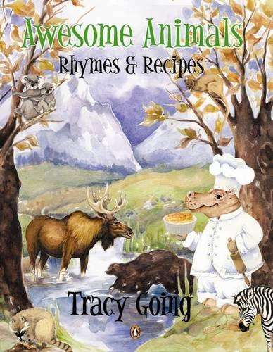 Awesome animals - rhymes & recipes - Tracy Going