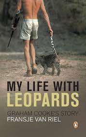 My Life with Leopards - Graham Cooke's Story - Fransje van Riel