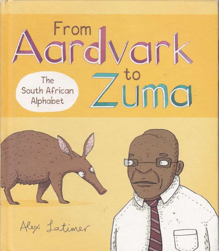From Aardvark to Zuma SECONDHAND - Alex Latimer