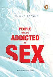 People who are addicted to sex - Joanne Brodie