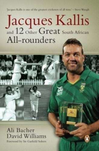 Jacques Kallis and 12 other great South African all-rounders - BACHER,A