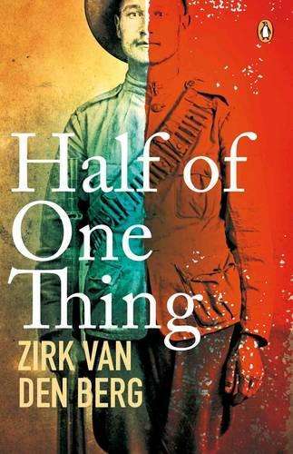 Half of One Thing - Zirk van den Berg