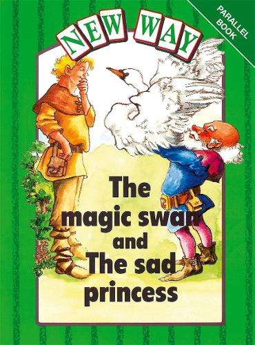 New Way Green Level Parallel Book - The Magic Swan and The Sad Princ - Hannie Truijens