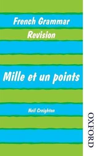 French Grammar Revision - Mille Et Un Points - Neil Creighton