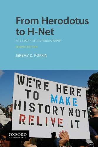From Herodotus to H-Net: The Story of Historiography - Popkin