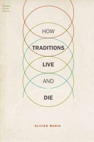 How Traditions Live and Die - Olivier Morin