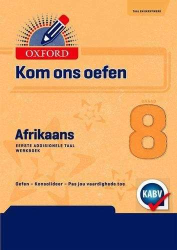 Oxford Kom Ons Oefen Afrikaans: Graad 8: Oefenboek - AFR-GR8