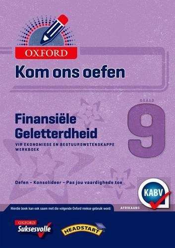 Kom Ons Oefen Finansiele Geletterdheid: Grade 9: Oefenboek - J. Bronkhorst