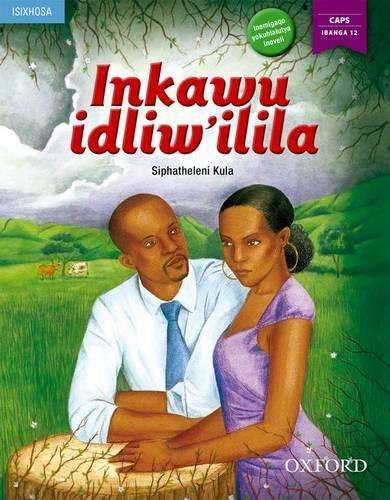 Inkawu idliwilila (CAPS Approved): Grade 12 - S. Kula