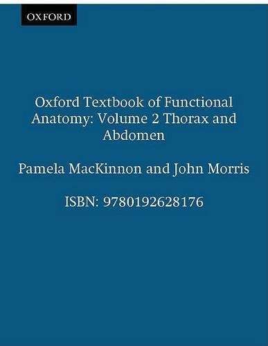 Oxford Textbook of Functional Anatomy: Thorax and Abdomen v. 2 - Pamela C.B. MacKinnon